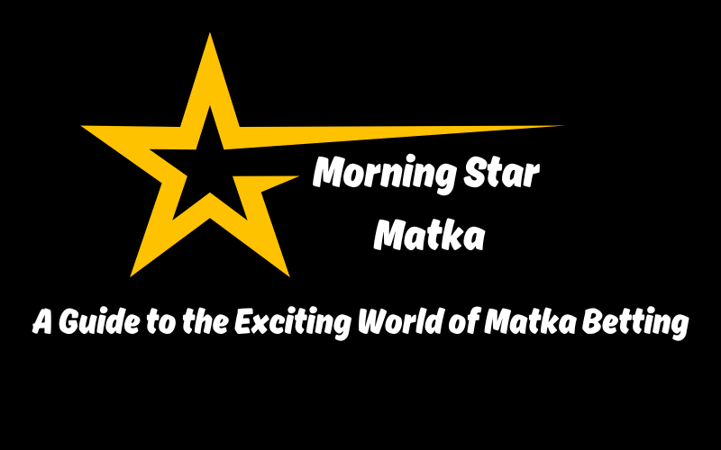 MORNING STAR MATKA